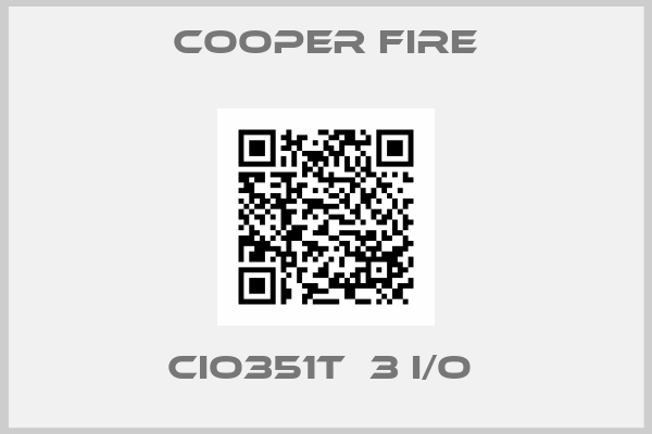 Cooper Fire-CIO351T  3 I/O 