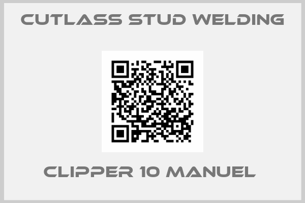 Cutlass Stud Welding-CLIPPER 10 MANUEL 