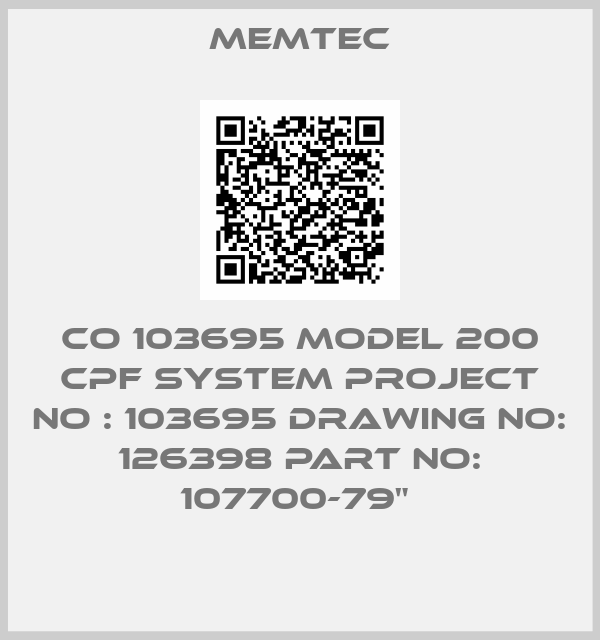 Memtec-CO 103695 MODEL 200 CPF SYSTEM PROJECT NO : 103695 DRAWING NO: 126398 PART NO: 107700-79" 