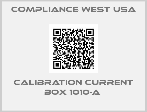 Compliance West Usa-Calibration Current Box 1010-A 