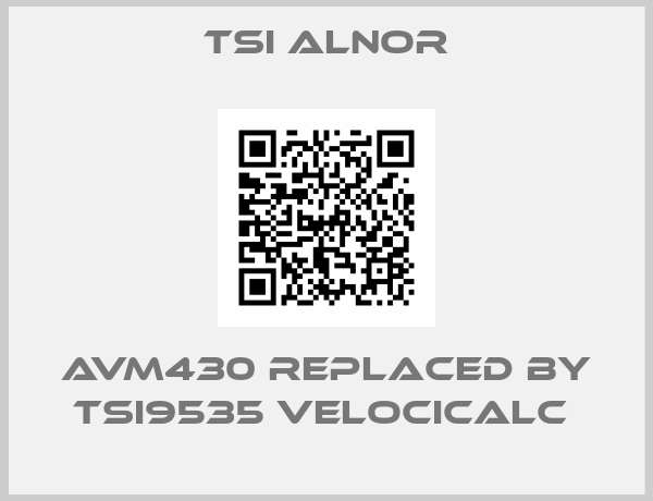 TSI Alnor-AVM430 REPLACED BY TSI9535 VelociCalc 