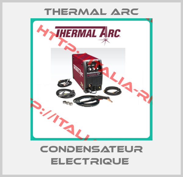 Thermal arc-CONDENSATEUR ELECTRIQUE 