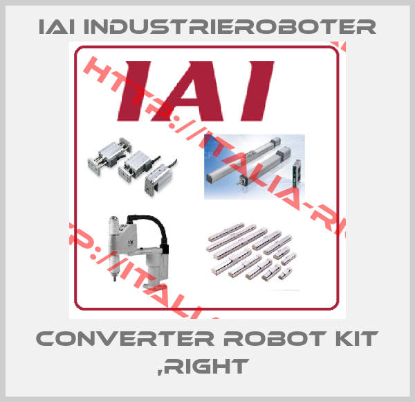 IAI Industrieroboter-CONVERTER ROBOT KIT ,RIGHT 