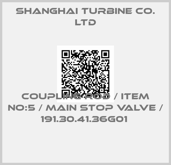 SHANGHAI TURBINE CO. LTD-COUPLING ROD / ITEM NO:5 / MAIN STOP VALVE / 191.30.41.36G01 