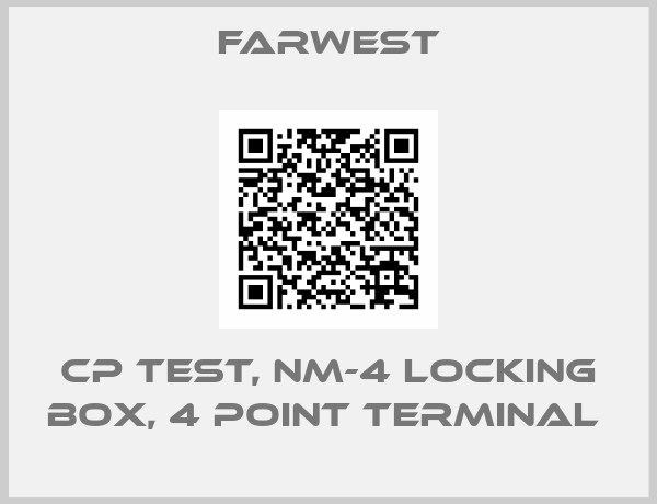 Farwest-CP TEST, NM-4 LOCKING BOX, 4 POINT TERMINAL 