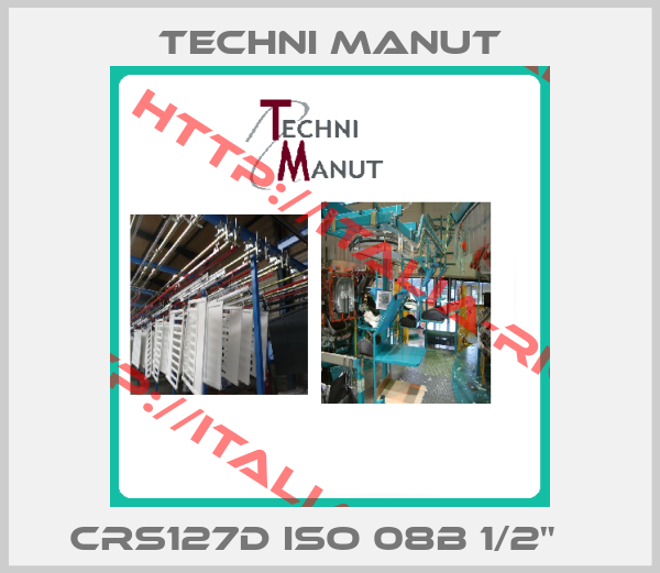 Techni Manut-CRS127D ISO 08B 1/2"   