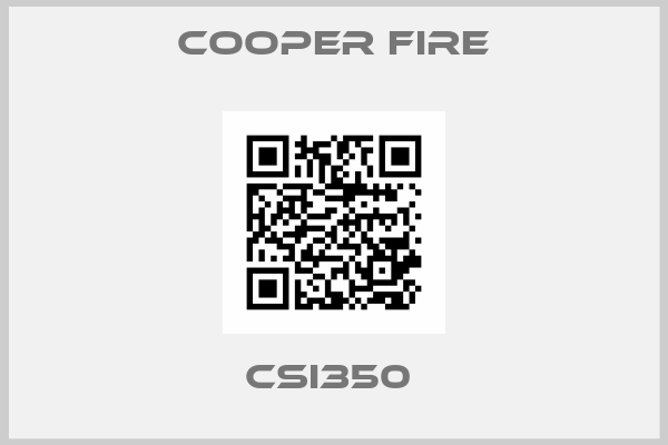 Cooper Fire-CSI350 