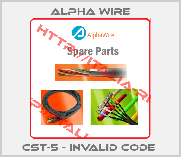 Alpha Wire-CST-5 - INVALID CODE 