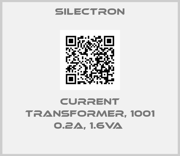 Silectron-CURRENT TRANSFORMER, 1001 0.2A, 1.6VA 