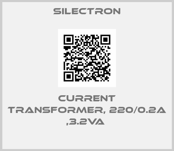 Silectron-CURRENT TRANSFORMER, 220/0.2A ,3.2VA 