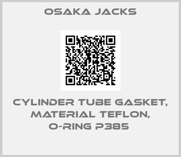 Osaka Jacks-CYLINDER TUBE GASKET, MATERIAL TEFLON, O-RING P385 