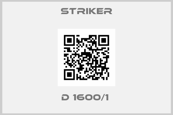 STRIKER-D 1600/1 