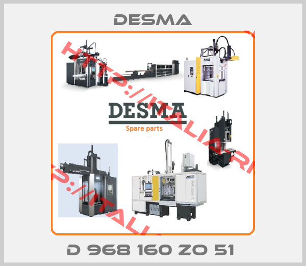 DESMA-D 968 160 ZO 51 