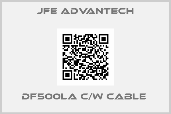 JFE Advantech-DF500LA C/W CABLE 