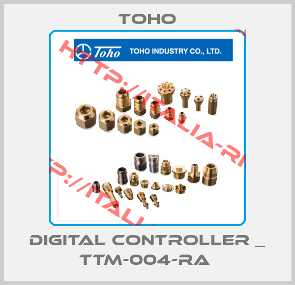 TOHO-DIGITAL CONTROLLER _ TTM-004-RA 