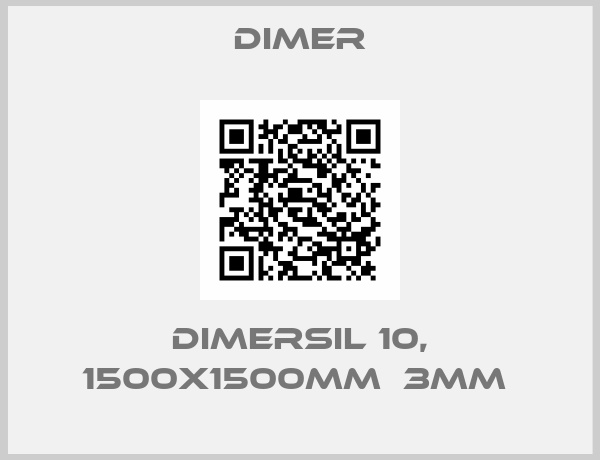 DIMER-DIMERSIL 10, 1500X1500MM  3MM 