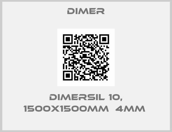 DIMER-DIMERSIL 10, 1500X1500MM  4MM 