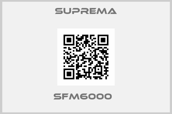 Suprema-SFM6000  