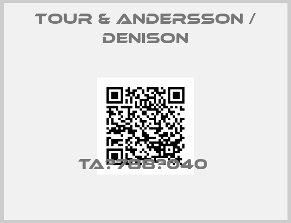 TOUR & ANDERSSON / DENISON-TA‐788‐040 