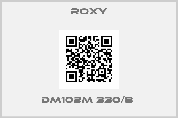 Roxy-DM102M 330/8 