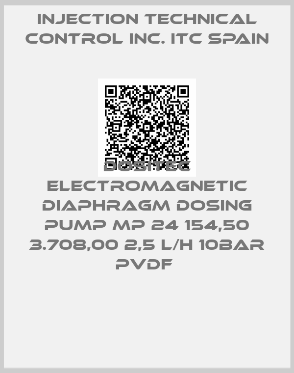 Injection Technical Control Inc. ITC Spain-DOSITEC ELECTROMAGNETIC DIAPHRAGM DOSING PUMP MP 24 154,50 3.708,00 2,5 L/H 10BAR PVDF 
