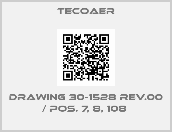 Tecoaer-DRAWING 30-1528 REV.00 / POS. 7, 8, 108 