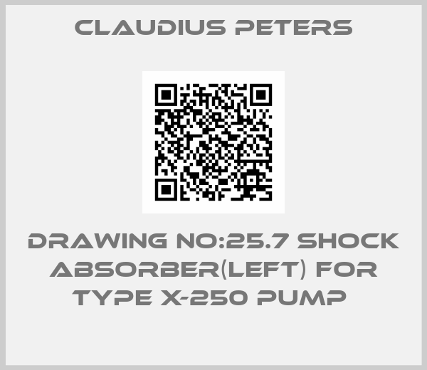 Claudius Peters-DRAWING NO:25.7 SHOCK ABSORBER(LEFT) FOR TYPE X-250 PUMP 