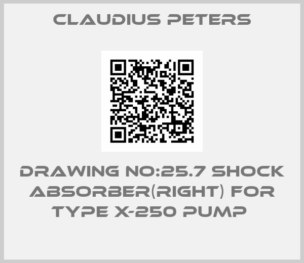 Claudius Peters-DRAWING NO:25.7 SHOCK ABSORBER(RIGHT) FOR TYPE X-250 PUMP 