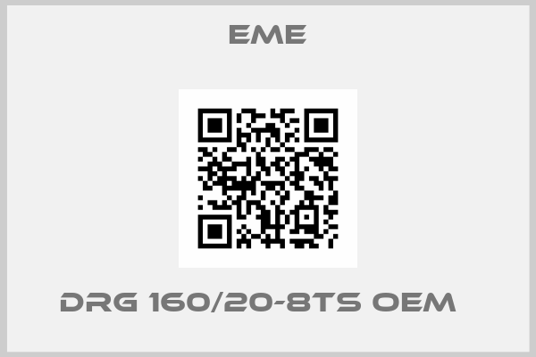 EME-DRG 160/20-8TS OEM  