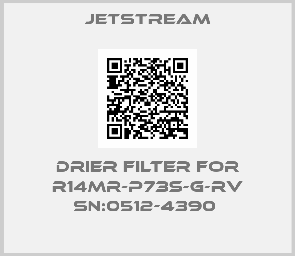 Jetstream-DRIER FILTER FOR R14MR-P73S-G-RV SN:0512-4390 