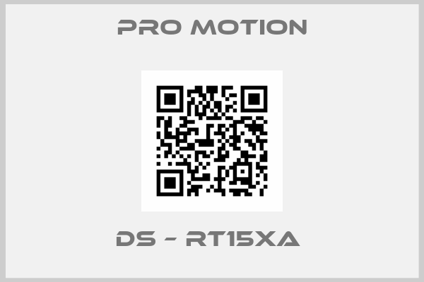 PRO MOTION-DS – RT15XA 