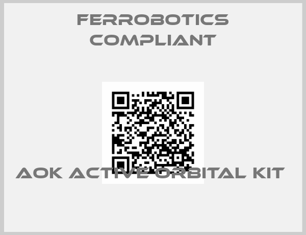 FerRobotics Compliant-AOK Active Orbital kit 