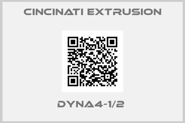 Cincinati Extrusion-DYNA4-1/2 