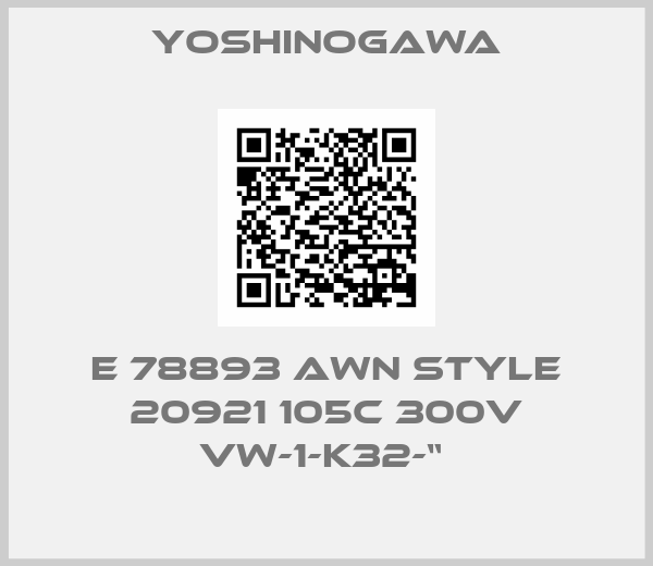 Yoshinogawa-E 78893 AWN STYLE 20921 105C 300V VW-1-K32-“ 
