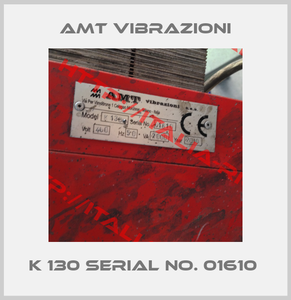 AMT vibrazioni-K 130 Serial No. 01610 