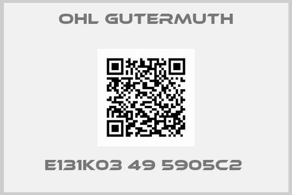 Ohl Gutermuth-E131K03 49 5905C2 