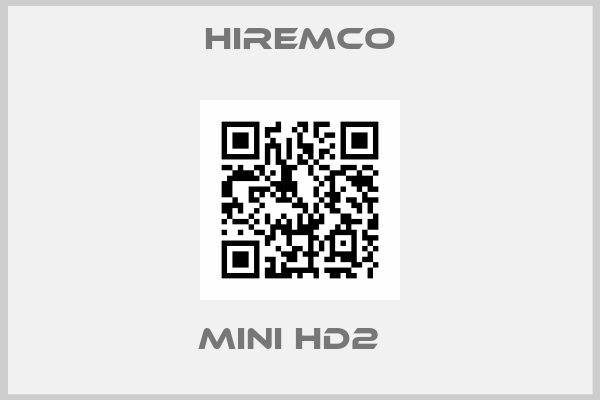 HIREMCO-MINI HD2  