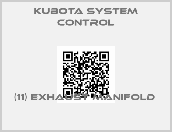 Kubota System Control-(11) EXHAUST MANIFOLD 