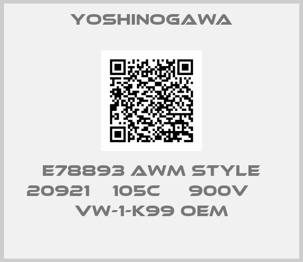 Yoshinogawa-E78893 AWM STYLE 20921    105C     900V      VW-1-K99 oem