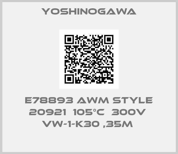 Yoshinogawa-E78893 AWM STYLE 20921  105°C  300V  VW-1-K30 ,35M 