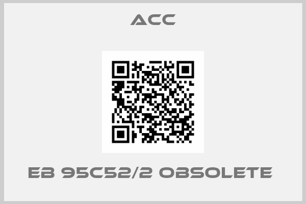 ACC-EB 95C52/2 obsolete 