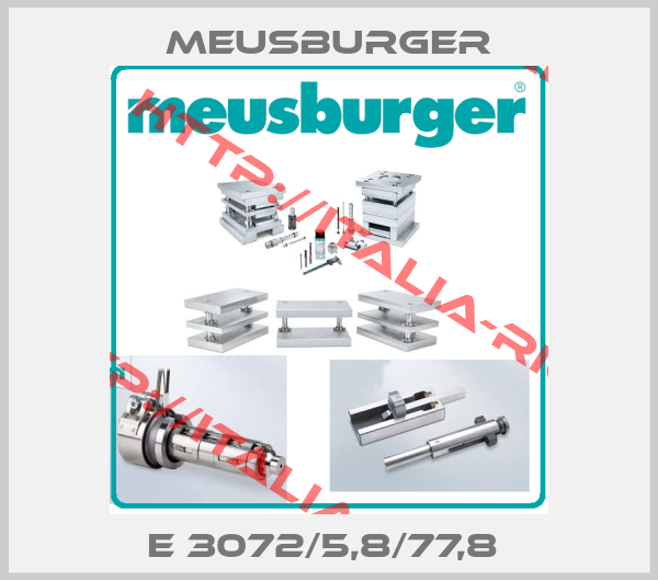 Meusburger-E 3072/5,8/77,8 