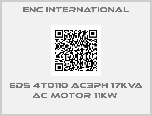 Enc International-EDS 4T0110 AC3PH 17KVA AC MOTOR 11KW 