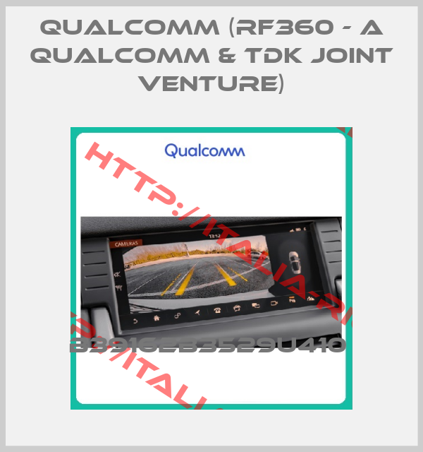 Qualcomm (RF360 - A Qualcomm & TDK Joint Venture)-B39162B3529U410 
