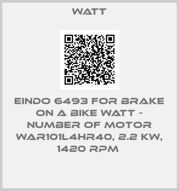 Watt-EINDO 6493 FOR BRAKE ON A BIKE WATT - NUMBER OF MOTOR WAR101L4HR40, 2.2 KW, 1420 RPM 