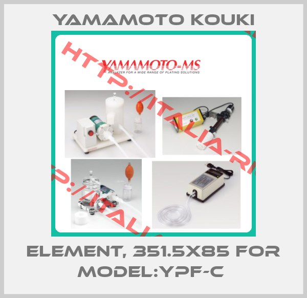 Yamamoto Kouki-ELEMENT, 351.5X85 for Model:YPF-C 