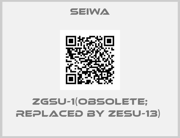 SEIWA-ZGSU-1(obsolete; replaced by ZESU-13) 