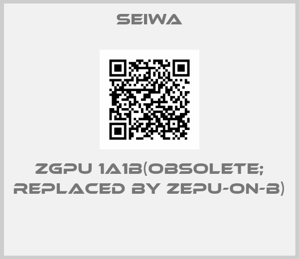 SEIWA-ZGPU 1A1B(obsolete; replaced by ZEPU-ON-B) 