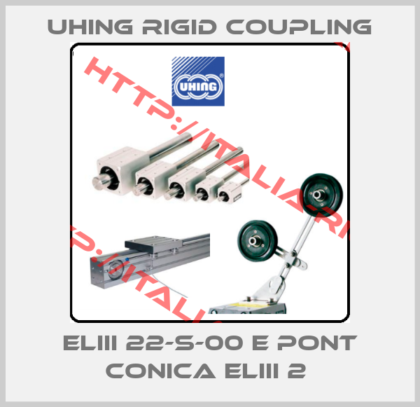UHING Rigid coupling-ELIII 22-S-00 E PONT CONICA ELIII 2 
