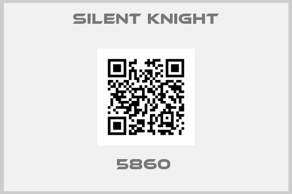 SILENT KNIGHT-5860 